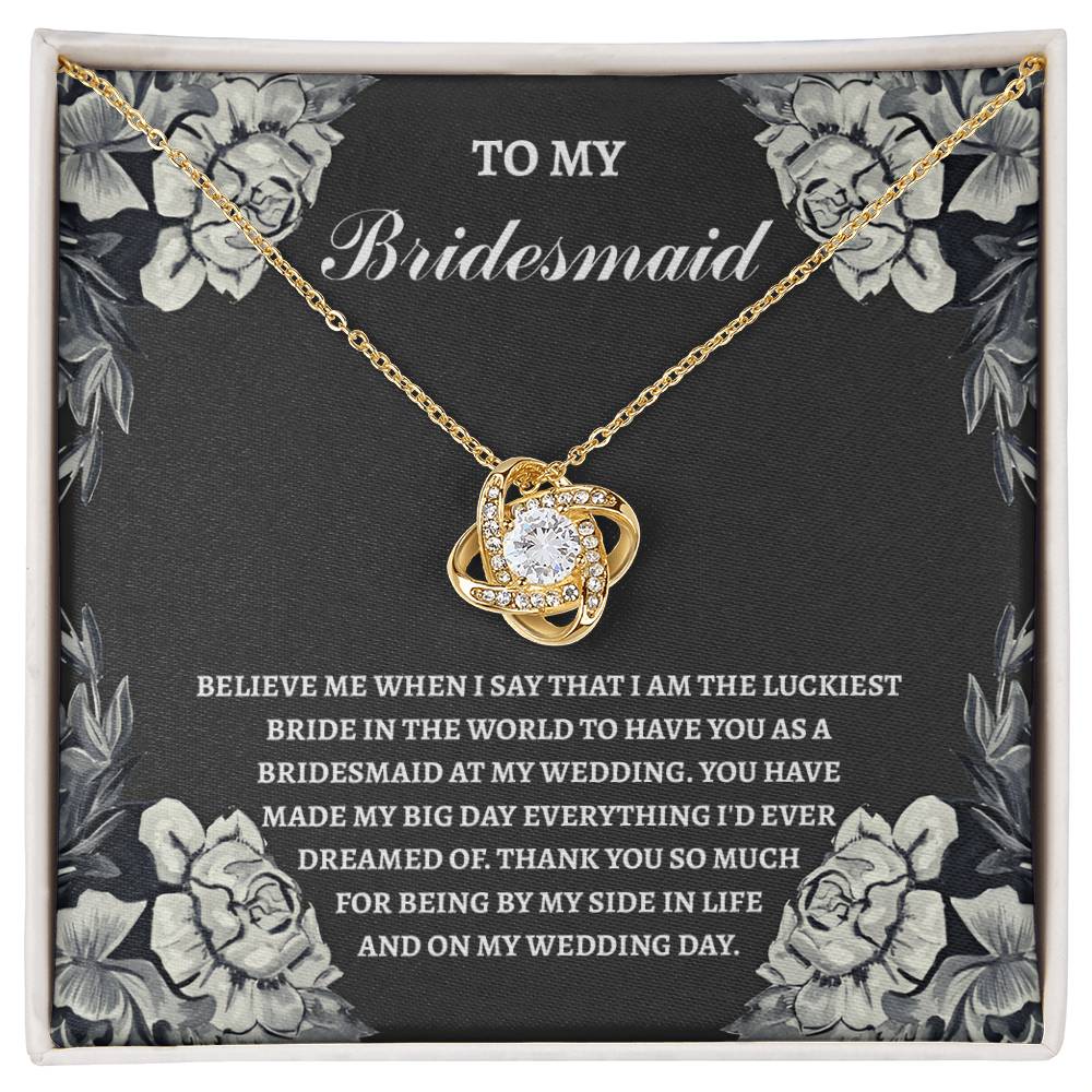 Bridesmaid - The Luckiest Bride - Love Knot Necklace