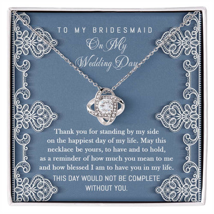 Bridesmaid - By My Side - Love Knot Necklace