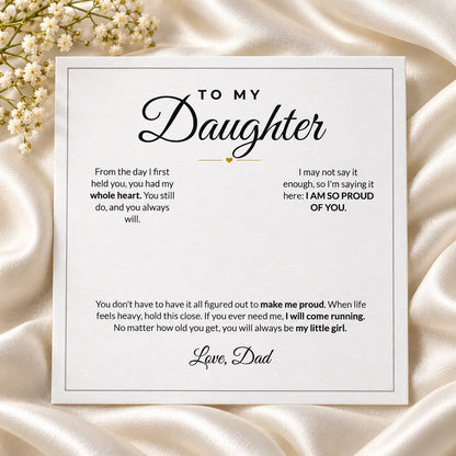 "To My Daughter" message card from Dad: I am so proud of you