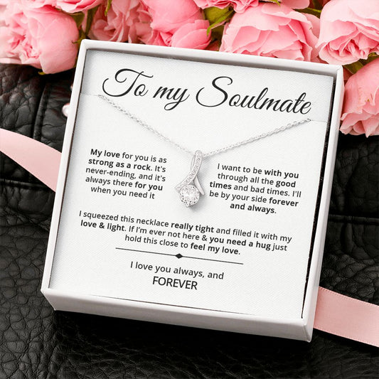 To My Soulmate - Strong As A Rock - Alluring Beauty Necklace