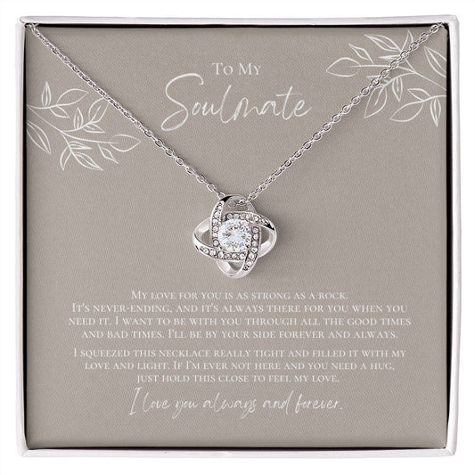 To My Soulmate - Strong As A Rock - Love Knot - Design 1