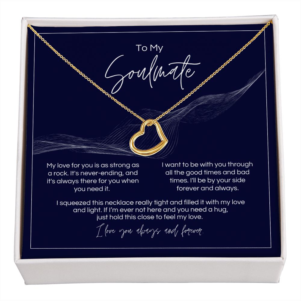 To My Soulmate - Strong As A Rock - Delicate Heart Necklace