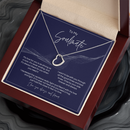 To My Soulmate - Strong As A Rock - Delicate Heart Necklace
