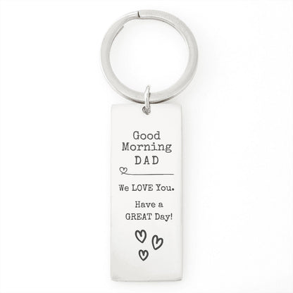 Good Morning Dad Engraved Keychain